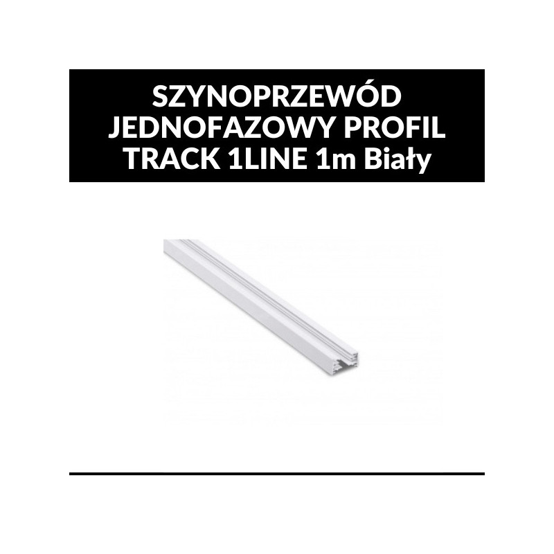 Szynoprzewód Jednofazowy Profil Track 1Line 1M Biały