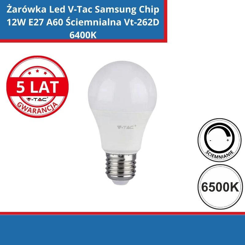 Żarówka Led V-Tac Samsung Chip 12W E27 A60 Ściemnialna Vt-262D 6400K 1055Lm 5 Lat Gwarancji