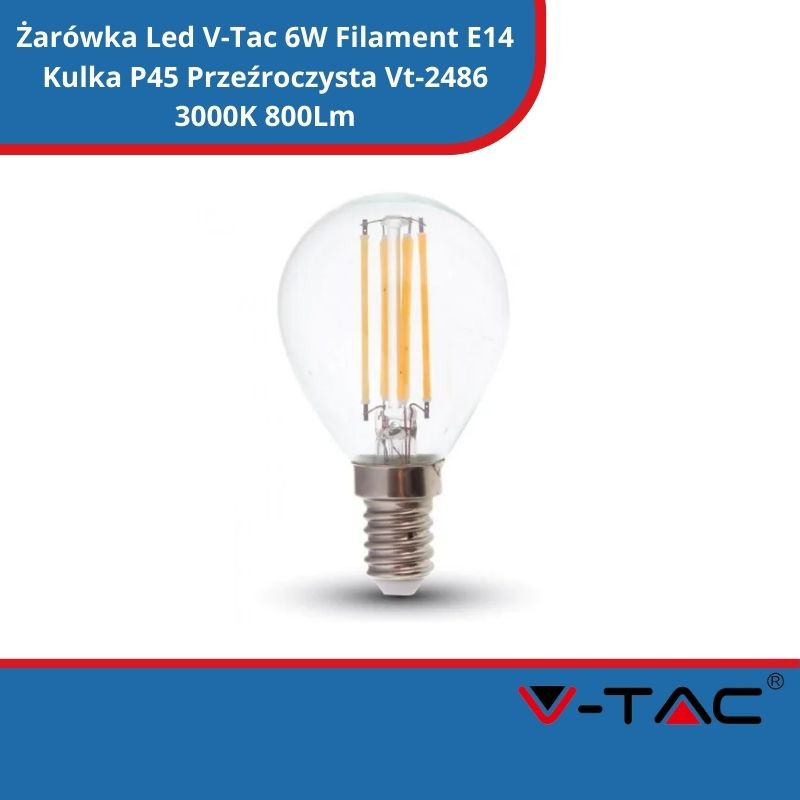 Żarówka Led V-Tac 6W Filament E14 Kulka P45 A++ Przeźroczysta Vt-2486 3000K 800Lm